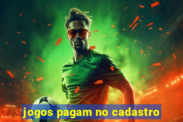 jogos pagam no cadastro